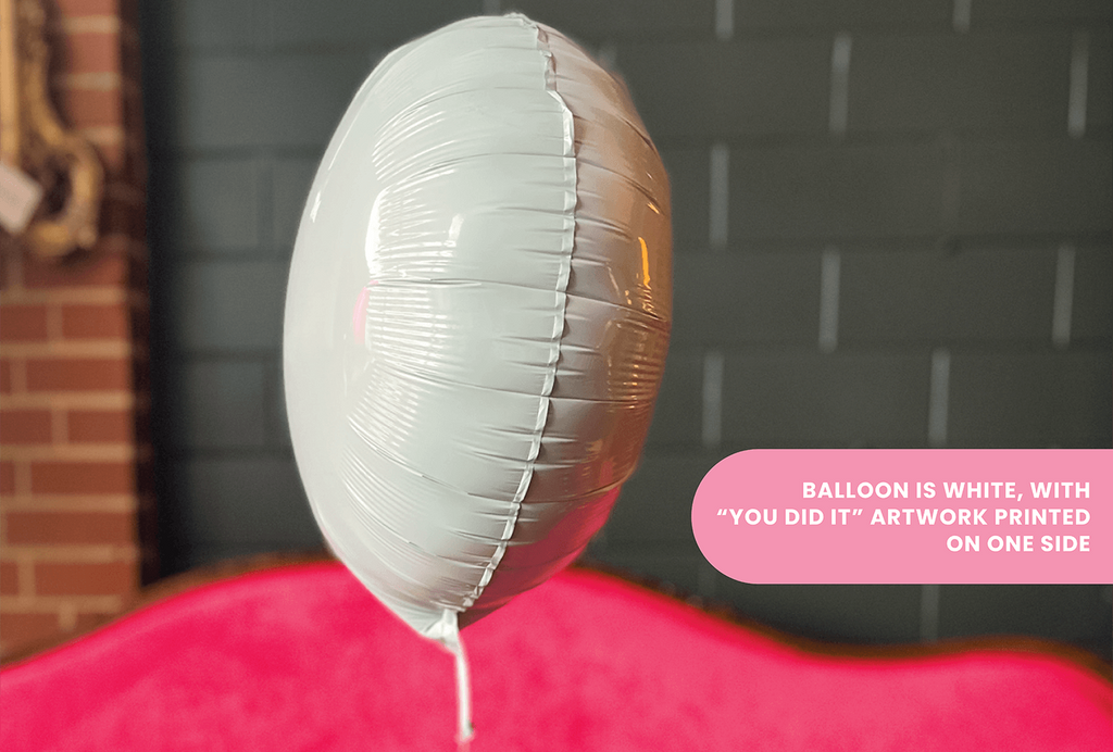 Boob Box balloon is white, with "You Did It" artwork printed on one side